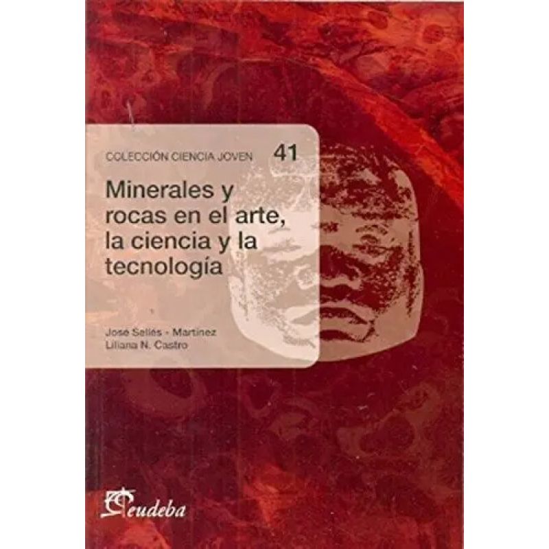 MINERALES Y ROCAS EN EL ARTE, LA CIENCIA Y LA TECNOLOGIA (Nuevo)