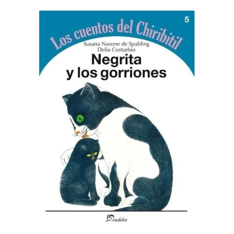 NEGRITA Y LOS GORRIONES - LOS CUENTOS DEL CHIRIBITIL (Nuevo)