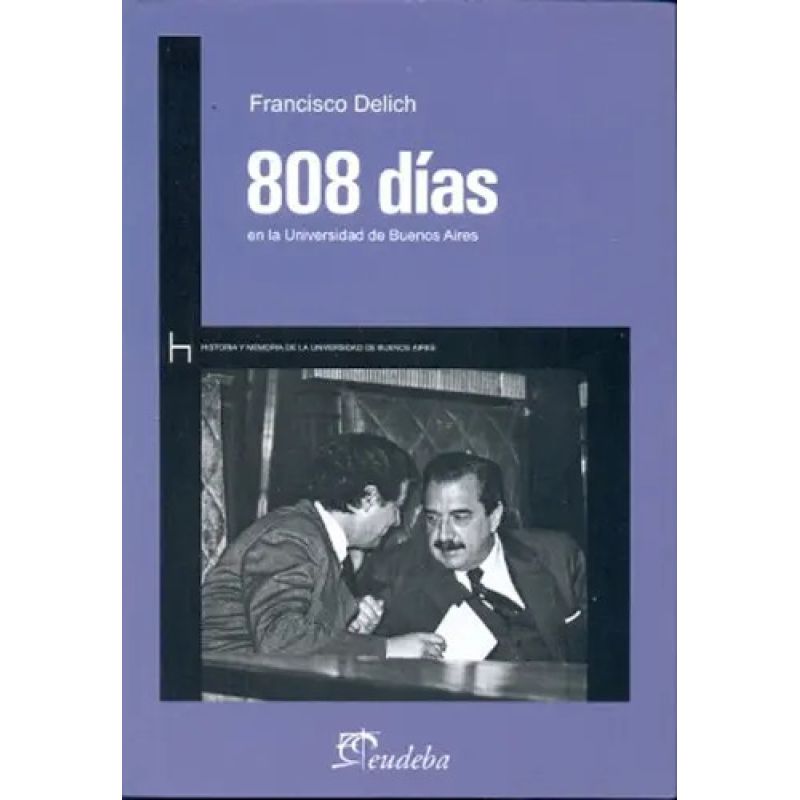 808 DIAS EN LA UNIVERSIDAD DE BUENOS AIRES (Nuevo)