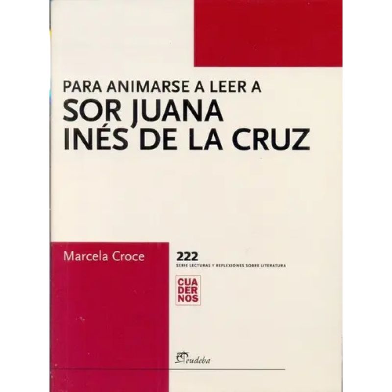 PARA ANIMARSE A LEER A SOR JUANA INES DE LA CRUZ (Nuevo)