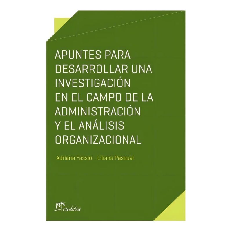 APUNTES PARA DESARROLLAR UNA INVESTIGACION EN EL CAMPO DE LA ADMINISTRACION Y EL ANALISIS ORGANIZACIONAL (Nuevo)