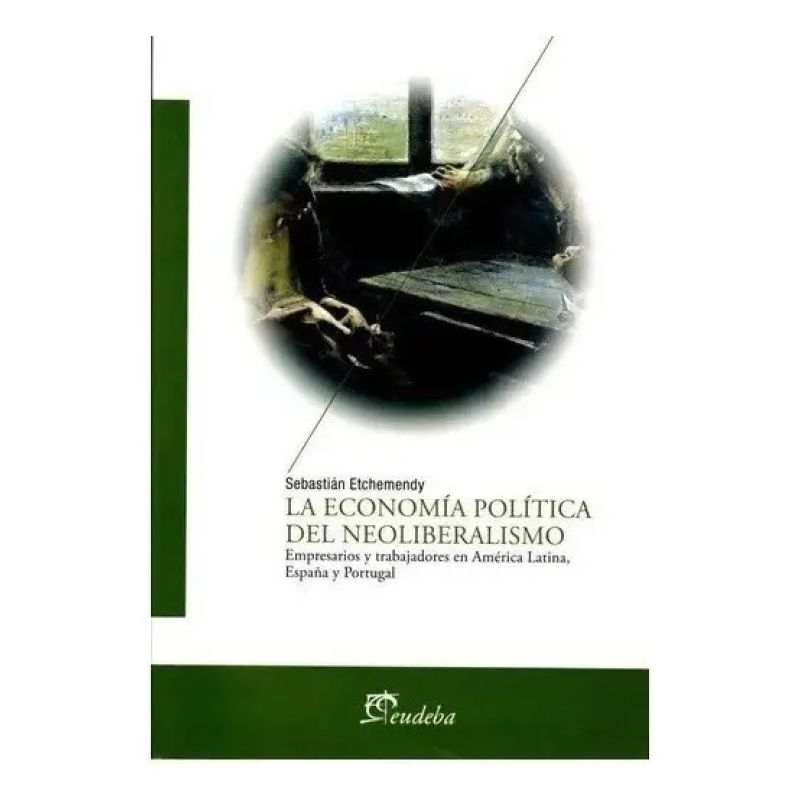 ECONOMIA POLITICA DEL NEOLIBERALISMO, LA (Nuevo)