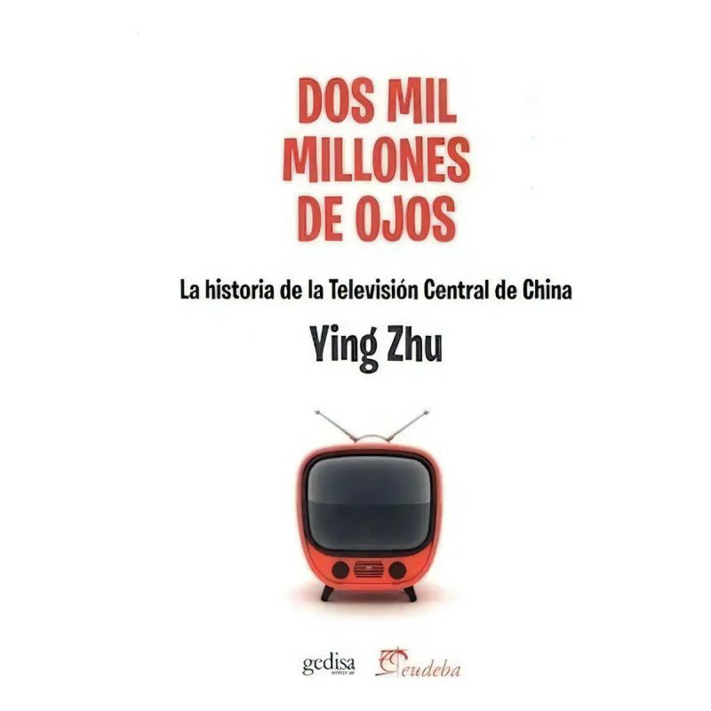 DOS MIL MILLONES DE OJOS - LA HISTORIA DE LA TELEVISION CENTRAL DE CHINA (Nuevo)