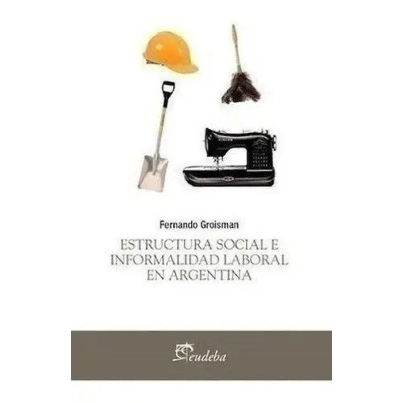 ESTRUCTURA SOCIAL E INFORMALIDAD LABORAL EN ARGENTINA (Nuevo)