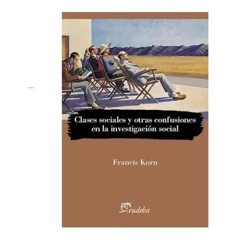 CLASES SOCIALES Y OTRAS CONFUSIONES EN LA INVESTIGACION SOCIAL (Nuevo)
