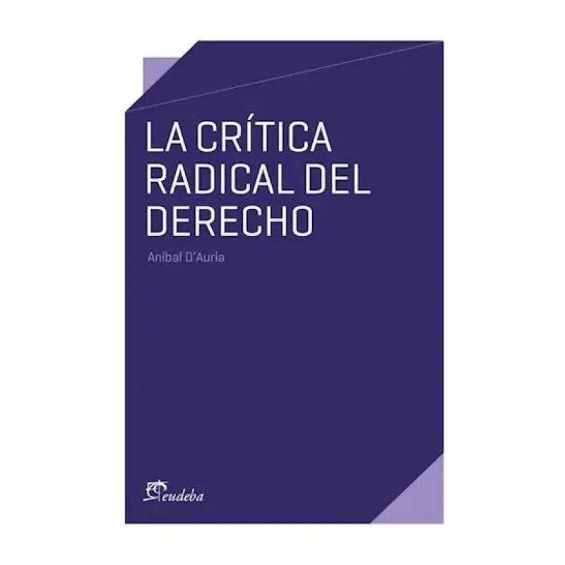 CRITICA RADICAL DEL DERECHO, LA (Nuevo)