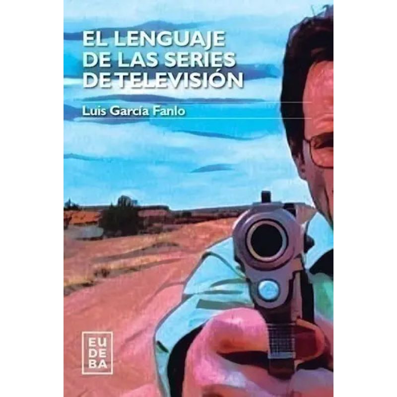 LENGUAJE DE LAS SERIES DE TELEVISION, EL (Nuevo)