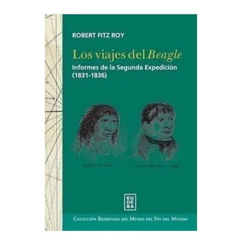 VIAJES DEL BEAGLE, LOS. INFORMES DE LA SEGUNDA EXPEDICION (1831-1836) (Nuevo)