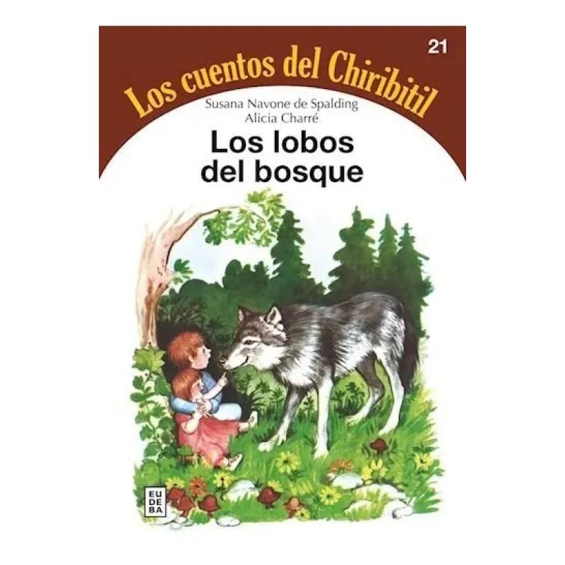 LOBOS DEL BOSQUE, LOS - LOS CUENTOS DEL CHIRIBITIL 21 (Nuevo)