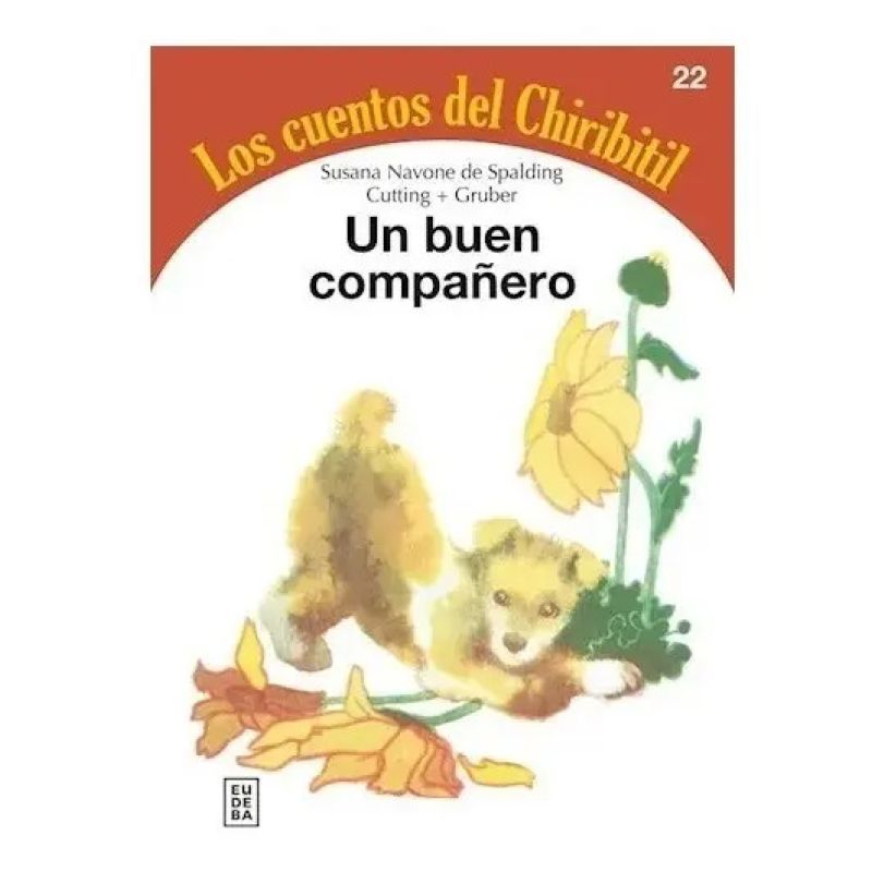 UN BUEN COMPAÑERO - LOS CUENTOS DEL CHIRIBITIL 22 (Nuevo)