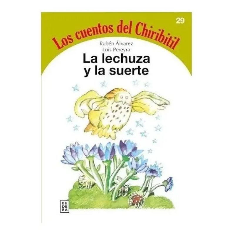 LECHUZA Y LA SUERTE, LA - LOS CUENTOS DEL CHIRIBITIL 29 (Nuevo)