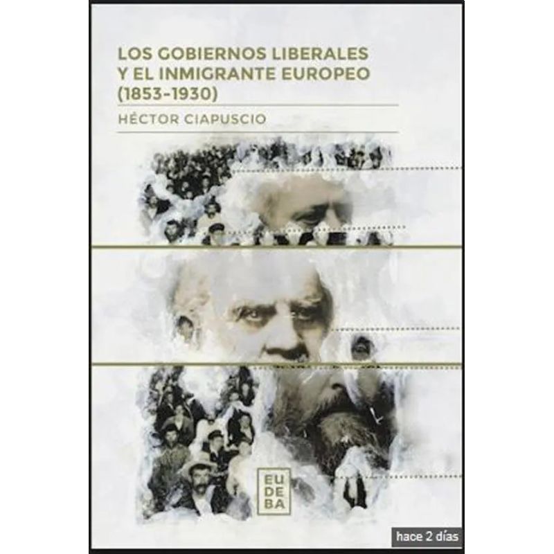 GOBIERNOS LIBERALES Y EL INMIGRANTE EUROPEO (1853-1930), LOS (Nuevo)