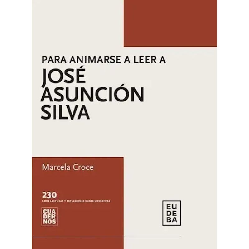 PARA ANIMARSE A LEER A JOSE ASUNCION SILVA (Nuevo)