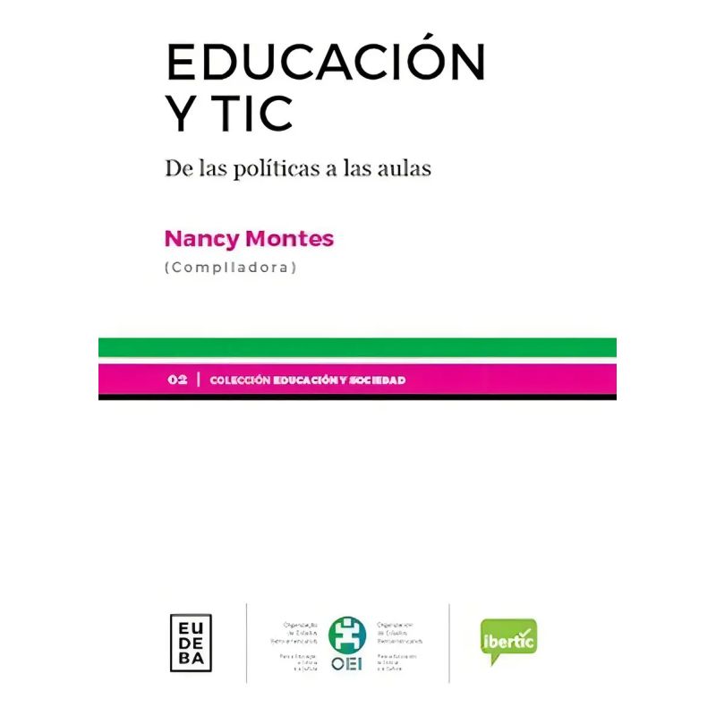 EDUCACION Y TIC - DE LAS POLITICAS A LAS AULAS - EDUCACION Y SOCIEDAD 2 (Nuevo)