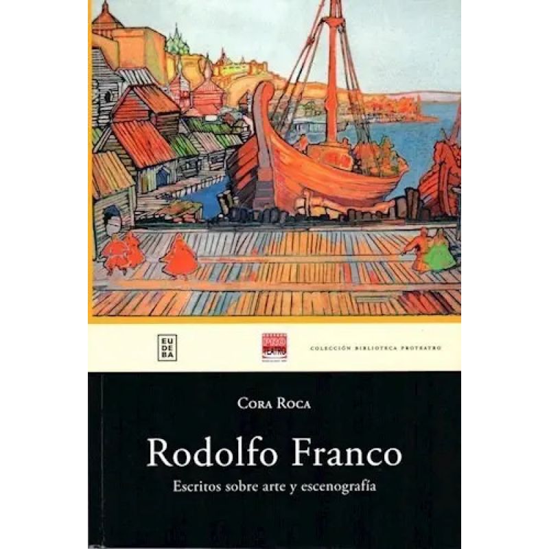 RODOLFO FRANCO - ESCRITOS SOBRE ARTE Y ESCENOGRAFIA (Nuevo)