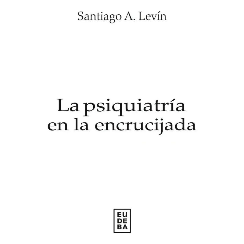 PSIQUIATRIA EN LA ENCRUCIJADA, LA (Nuevo)