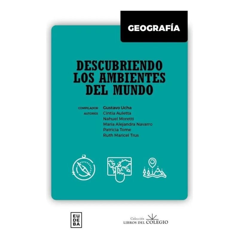 GEOGRAFIA - DESCUBRIENDO LOS AMBIENTES DEL MUNDO (Nuevo)