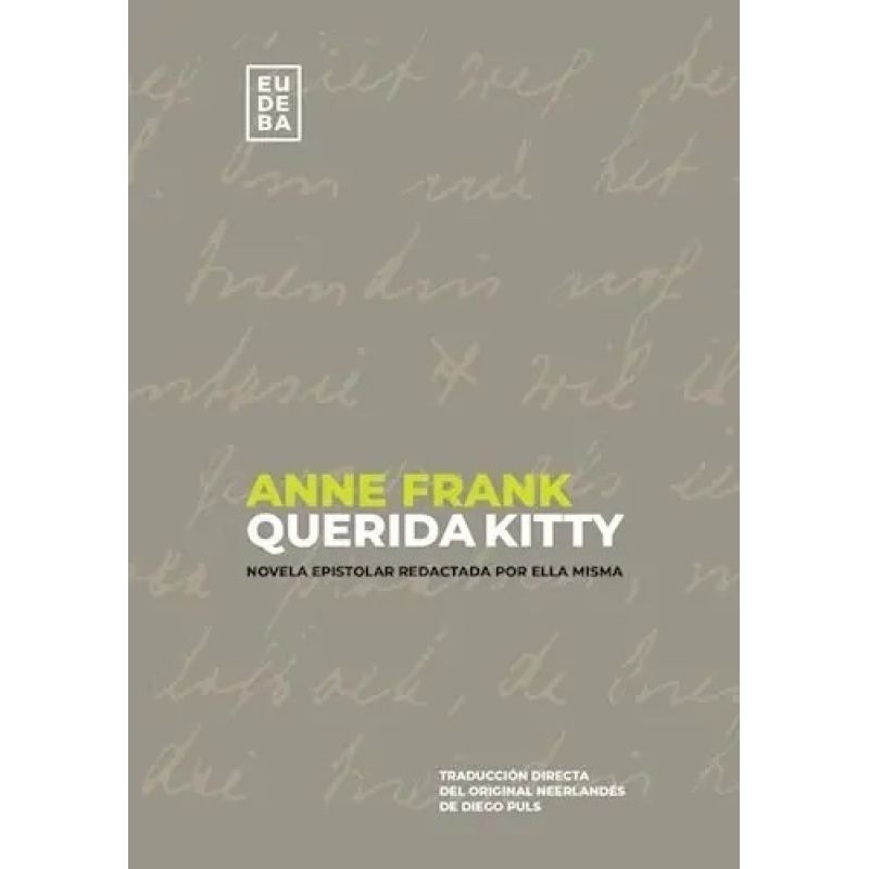 QUERIDA KITTY - NOVELA EPISTOLAR REDACTADA POR ELLA MISMA (Nuevo)
