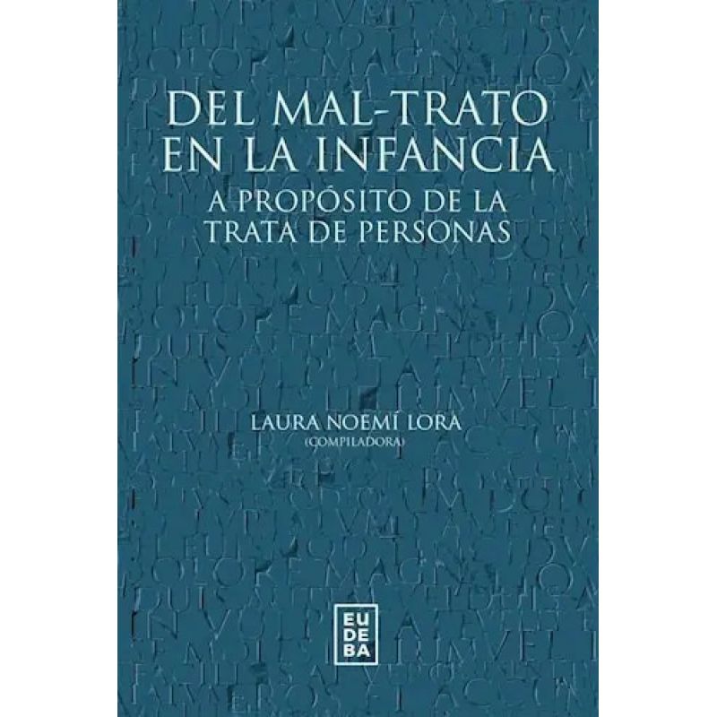DEL MAL-TRATO EN LA INFANCIA - A PROPOSITO DE LA TRATA DE PERSONAS (Nuevo)
