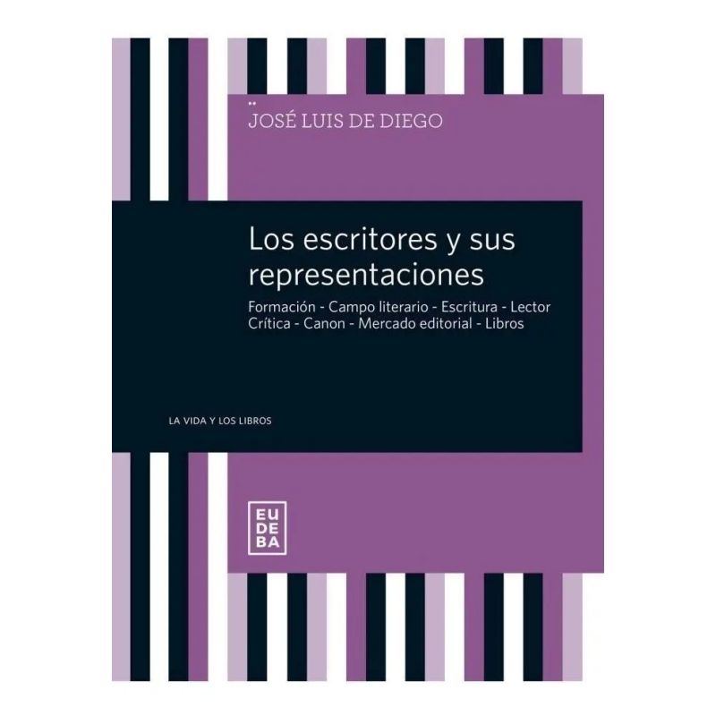 ESCRITORES Y SUS REPRESENTACIONES, LOS (Nuevo)