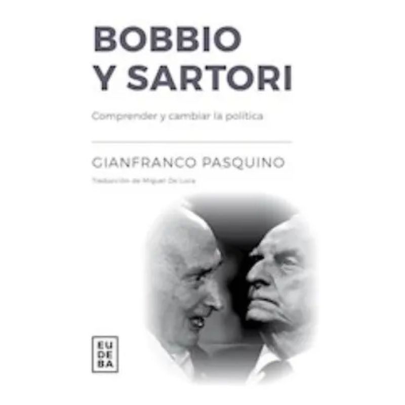 BOBBIO Y SARTORI. COMPRENDER Y CAMBIAR LA POLITICA (Nuevo)