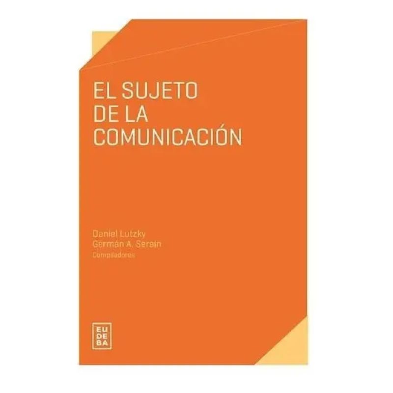 SUJETO DE LA COMUNICACION, EL (Nuevo)
