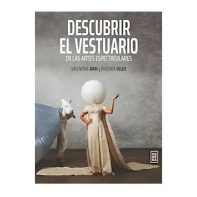 DESCUBRIR EL VESTUARIO EN LAS ARTES ESPECTACULARES (Nuevo)