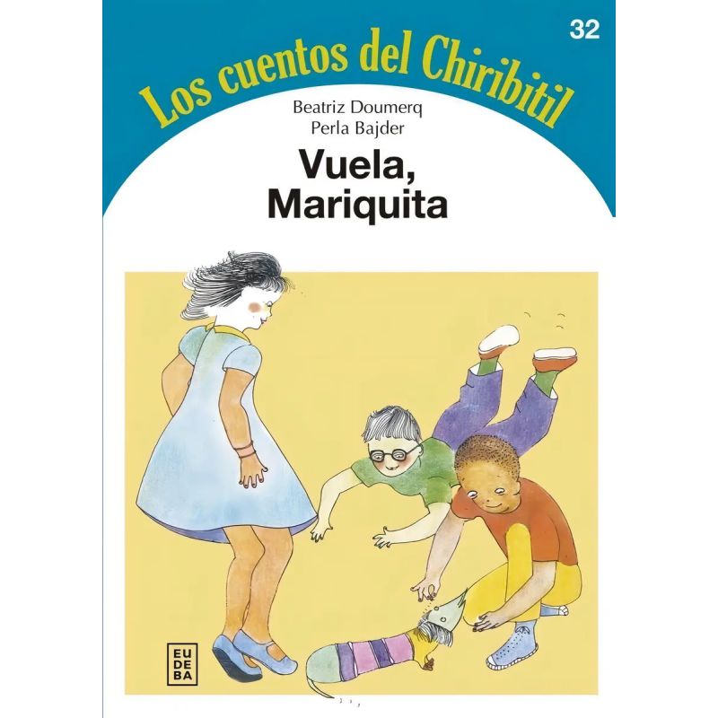 VUELA MARIQUITA - LOS CUENTOS DEL CHIRIBITIL 32 (Nuevo)