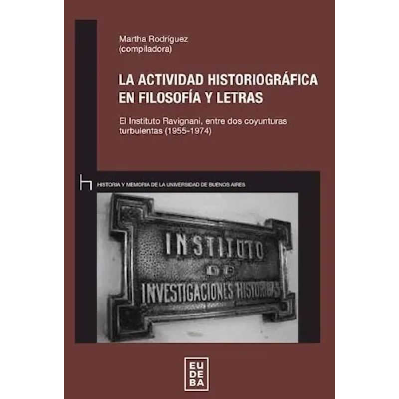 ACTIVIDAD HISTORIOGRAFICA EN FILOSOFIA Y LETRAS, LA (Nuevo)