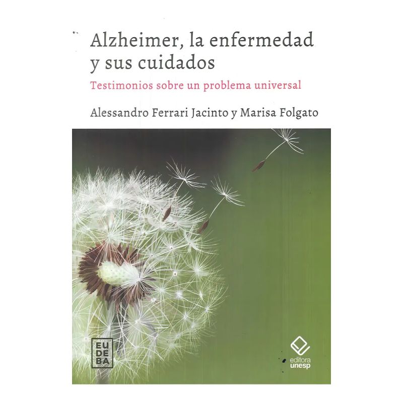 ALZHEIMER LA ENFERMEDAD Y SUS CUIDADOS (Nuevo)