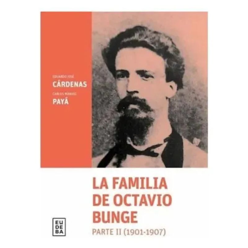 FAMILIA DE OCTAVIO BUNGE, LA - PARTE 2 (1901-1907) (Nuevo)