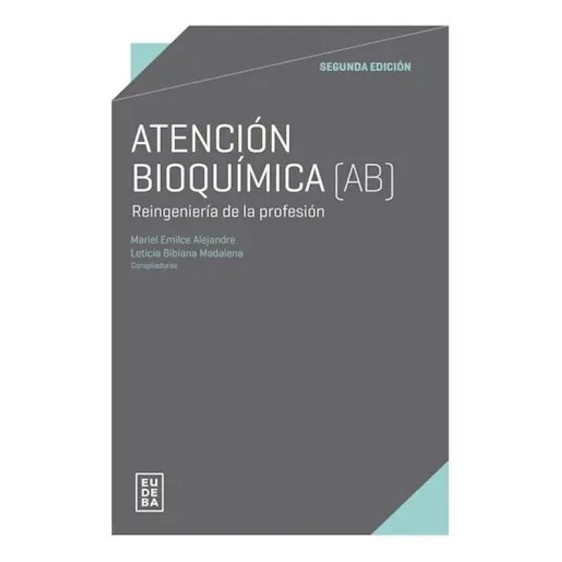 ATENCION BIOQUIMICA - REINGENIERIA DE LA PROFESION 2/ED. (Nuevo)