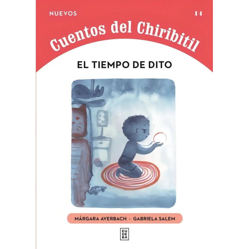 TIEMPO DE DITO, EL - NUEVOS CUENTOS DEL CHIRIBITIL (Nuevo)