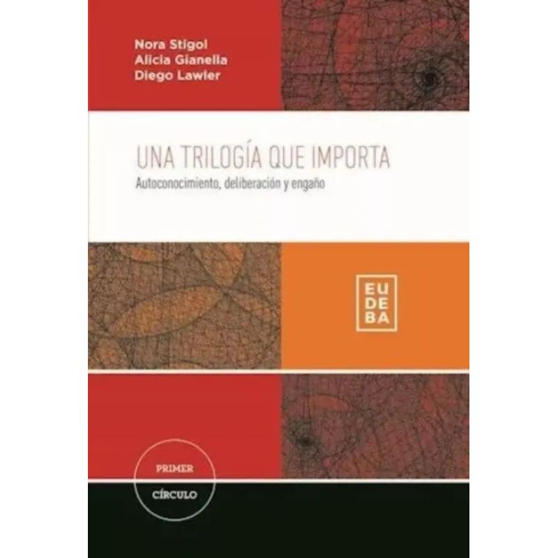 UNA TRILOGIA QUE IMPORTA - AUTOCONOCIMIENTO, DELIBERACION Y ENGAÑO (Nuevo)