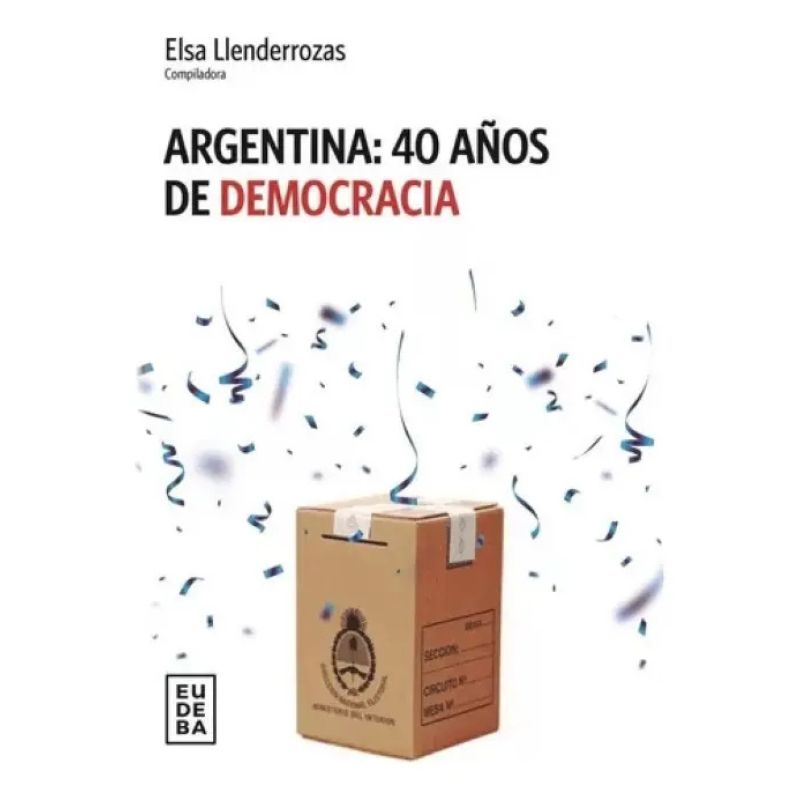 ARGENTINA: 40 AÑOS DE DEMOCRACIA (Nuevo)