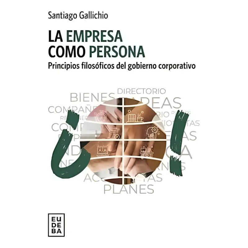 EMPRESA COMO PERSONA, LA - PRINCIPIOS FILOSOFICOS DEL GOBIERNO CORPORATIVO (Nuevo)