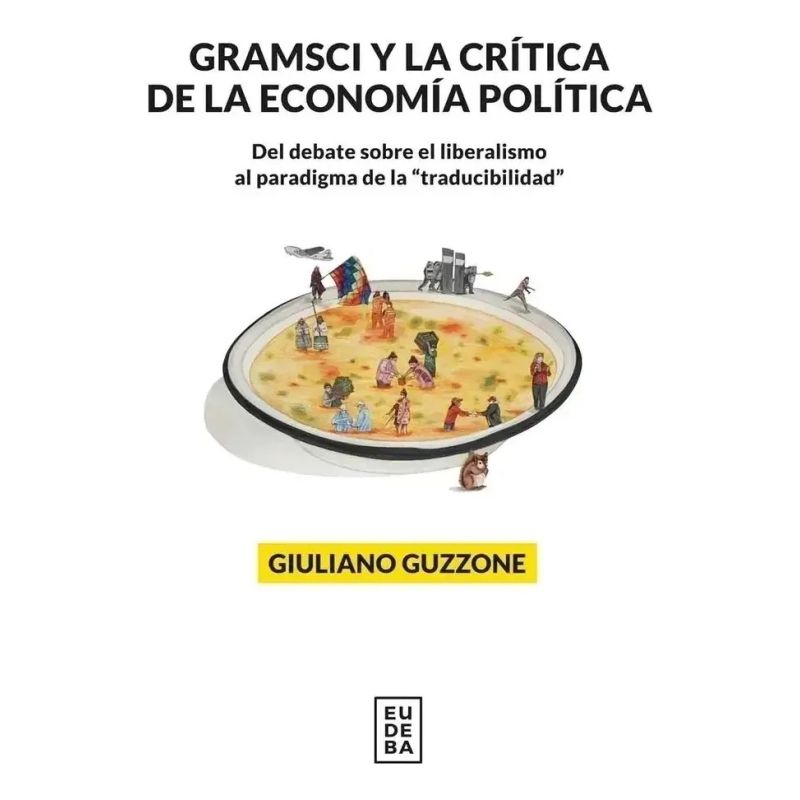 GRAMSCI Y LA CRITICA DE LA ECONOMIA POLITICA (Nuevo)