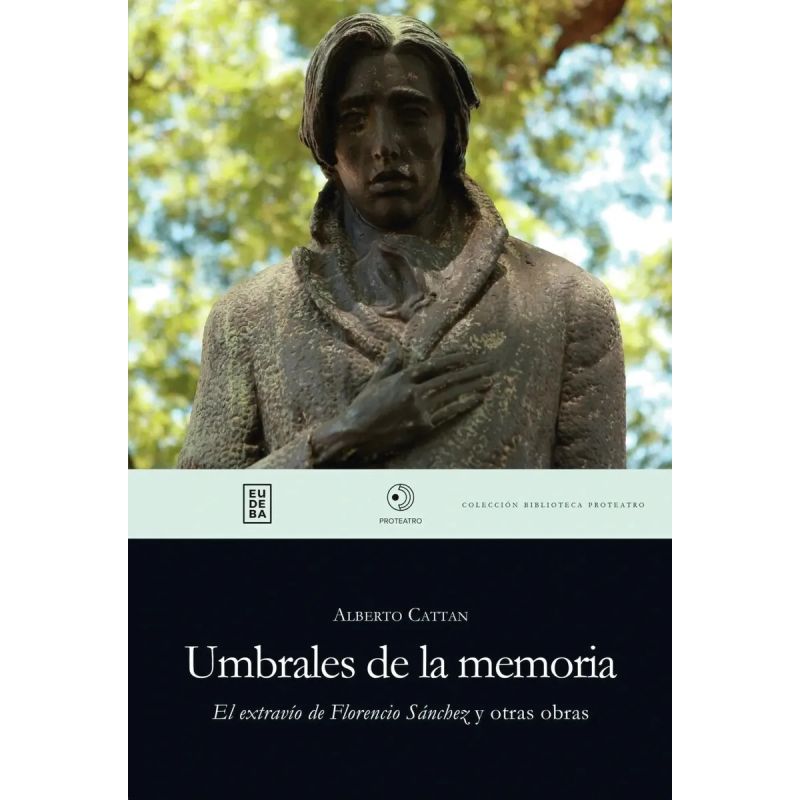 UMBRALES DE LA MEMORIA - EL EXTRAVIO DE FLORENCIO SANCHEZ Y OTRAS OBRAS (Nuevo)