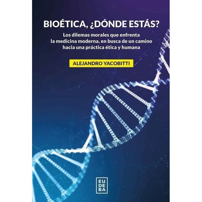 BIOETICA, DONDE ESTAS ? (Nuevo)