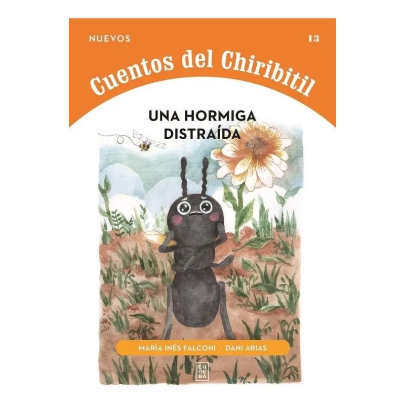 UNA HORMIGA DISTRAIDA - CUENTOS DEL CHIRIBITIL (Nuevo)