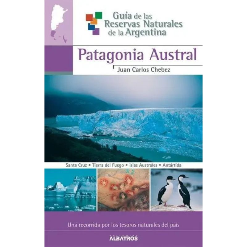 PATAGONIA AUSTRAL 2 - GUIA DE LAS RESERVAS NATURALES DE LA ARGENTINA (Nuevo) - Miniatura 2