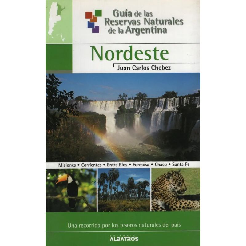 NORDESTE 3 - GUIA DE LAS RESERVAS NATURALES DE LA ARGENTINA (Nuevo)