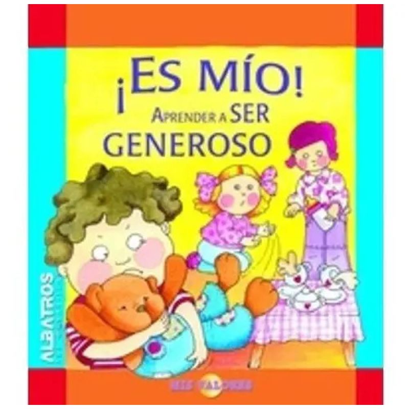 ES MIO!:APRENDER A SER GENEROSO (Nuevo)