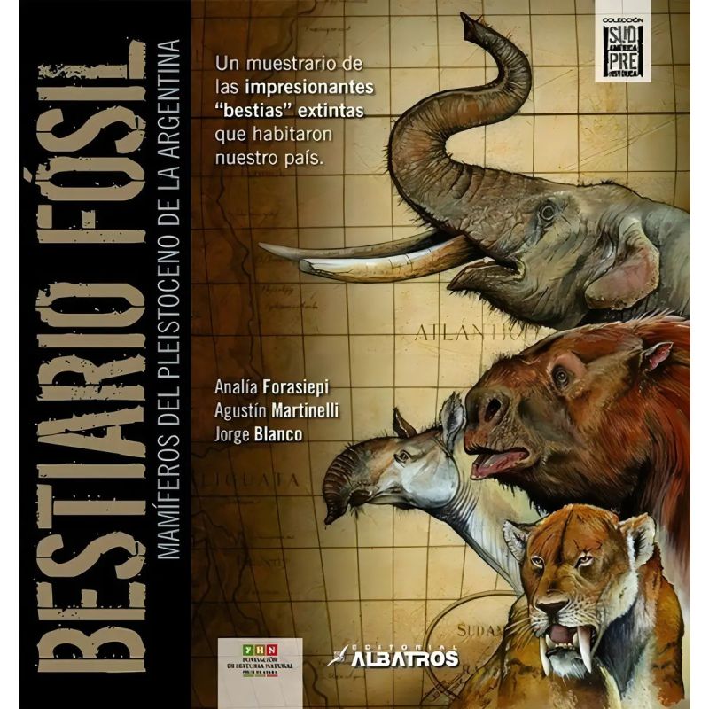 BESTIARIO FOSIL: MAMIFEROS DEL PLEISTOCENO DE LA ARGENTINA (Nuevo)