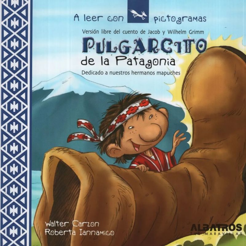 PULGARCITO DE LA PATAGONIA - A LEER CON PICTOGRAMAS (Nuevo)