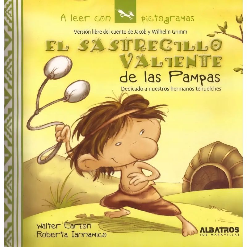 SASTRECILLO VALIENTE DE LAS PAMPAS, EL - A LEER CON PICTOGRAMAS (Nuevo)
