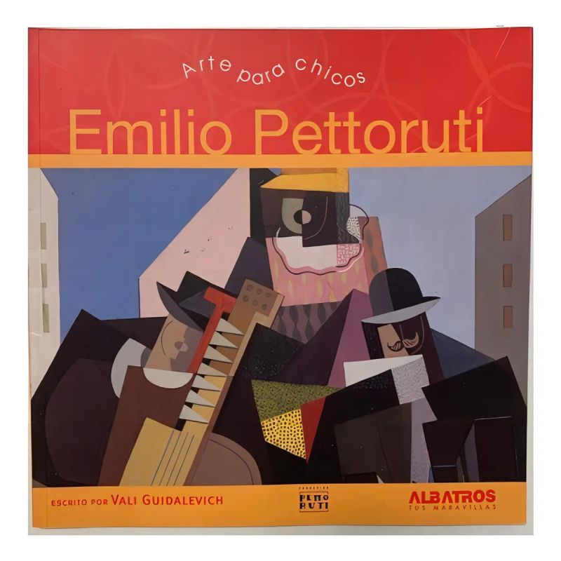 EMILIO PETTORUTI - ARTE PARA CHICOS (Nuevo)