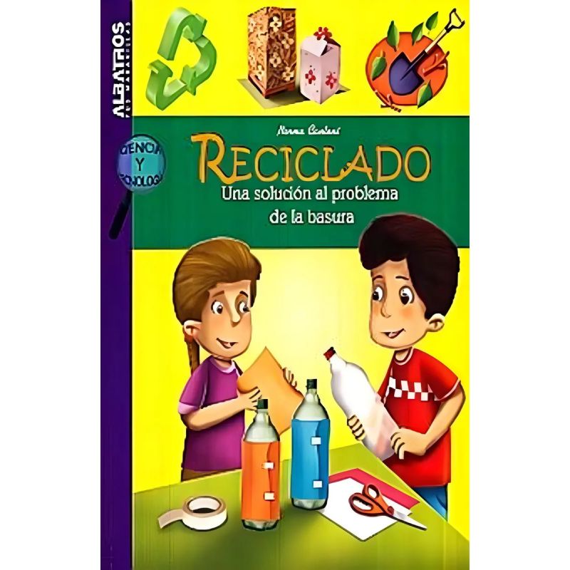RECICLADO:UNA SOLUCION AL PROBLEMA DE TU BASURA (Nuevo)