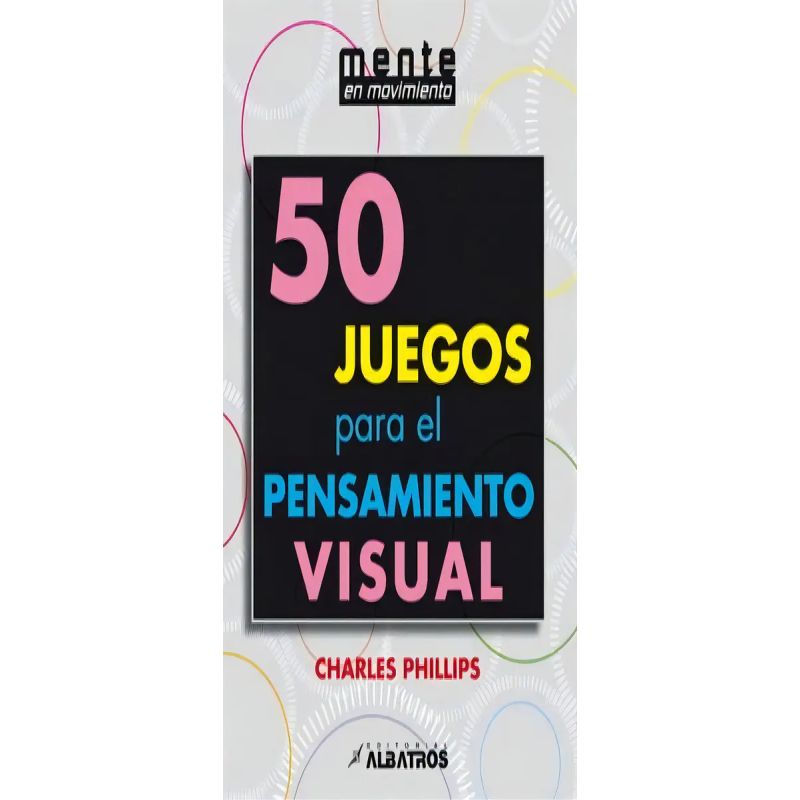 50 JUEGOS PARA EL PENSAMIENTO VISUAL (Nuevo)