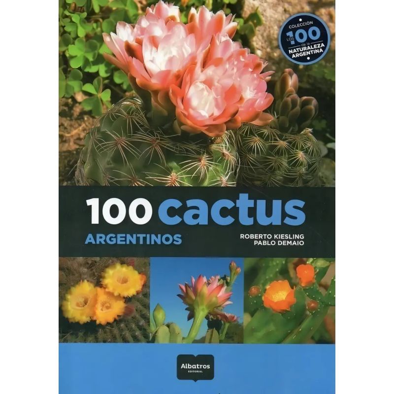 100 CACTUS ARGENTINOS (Nuevo)